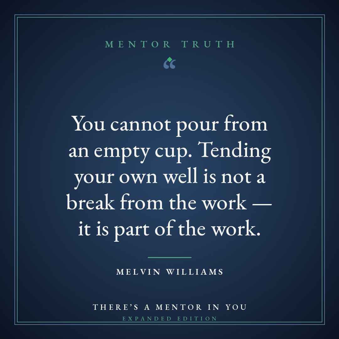 You cannot pour from an empty cup. Tending your own well is not a break from the work — it is part of the work.