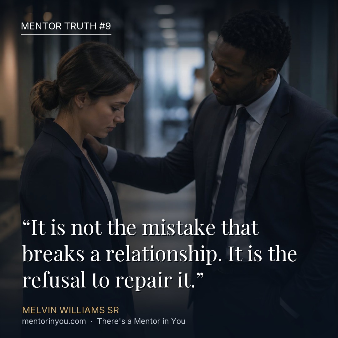 Mentor Truth 9: a supervisor placing a reassuring hand on a colleague's shoulder in an office corridor after a hard moment, over the quote “It is not the mistake that breaks a relationship. It is the refusal to repair it.” — Melvin Williams Sr
