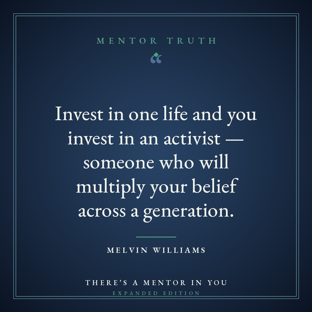 Invest in one life and you invest in an activist — someone who will multiply your belief across a generation.